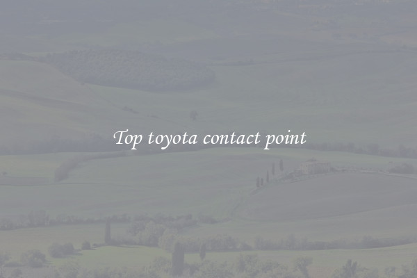 Top toyota contact point
