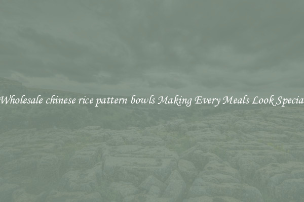 Wholesale chinese rice pattern bowls Making Every Meals Look Special