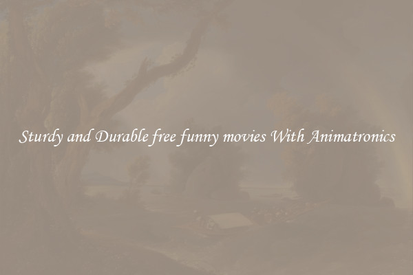 Sturdy and Durable free funny movies With Animatronics