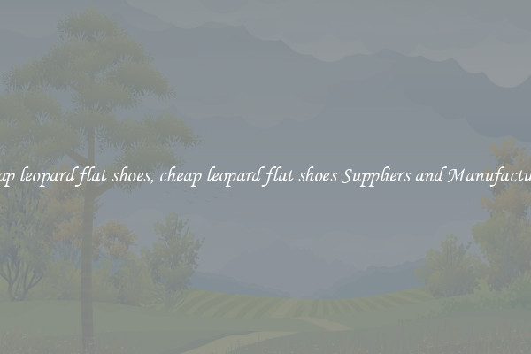 cheap leopard flat shoes, cheap leopard flat shoes Suppliers and Manufacturers