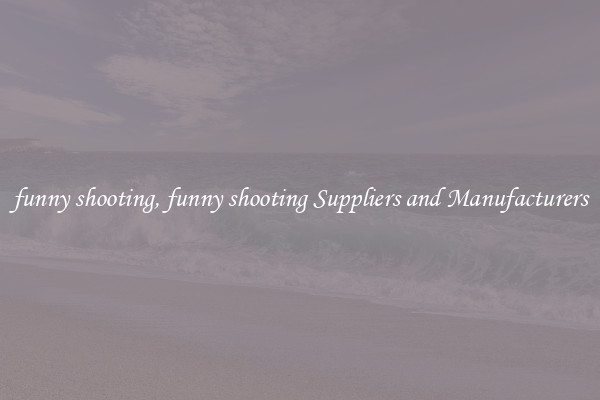funny shooting, funny shooting Suppliers and Manufacturers