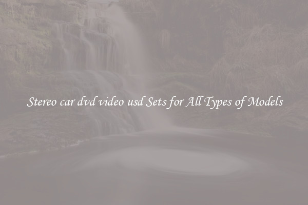 Stereo car dvd video usd Sets for All Types of Models