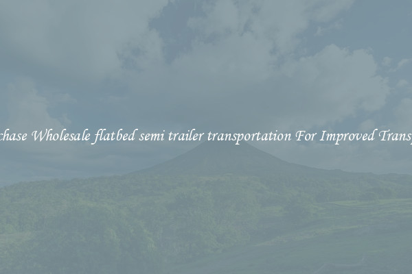 Purchase Wholesale flatbed semi trailer transportation For Improved Transport 