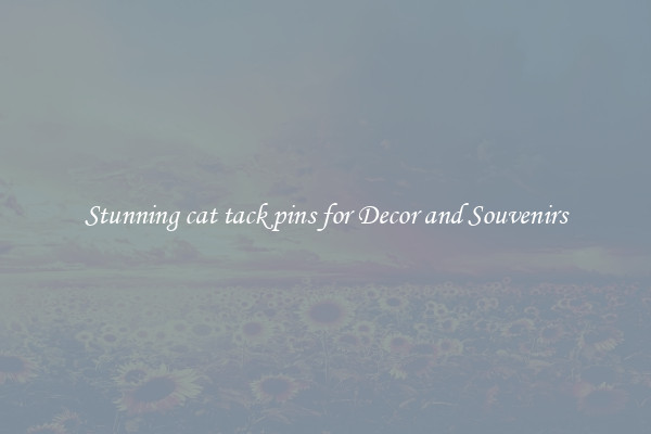 Stunning cat tack pins for Decor and Souvenirs