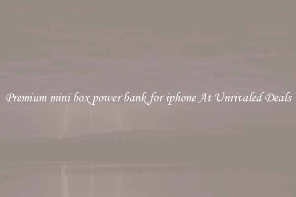 Premium mini box power bank for iphone At Unrivaled Deals
