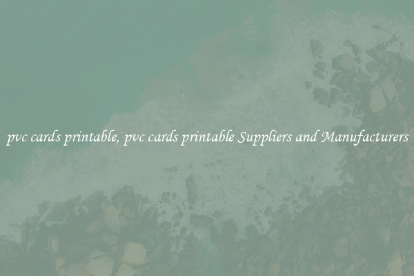 pvc cards printable, pvc cards printable Suppliers and Manufacturers
