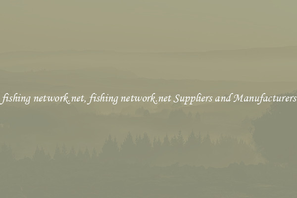 fishing network.net, fishing network.net Suppliers and Manufacturers