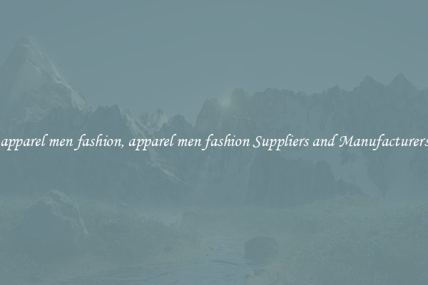 apparel men fashion, apparel men fashion Suppliers and Manufacturers