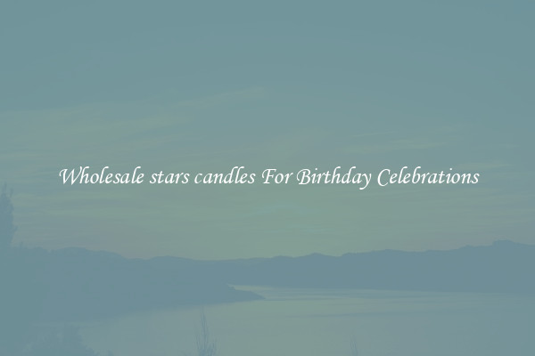 Wholesale stars candles For Birthday Celebrations