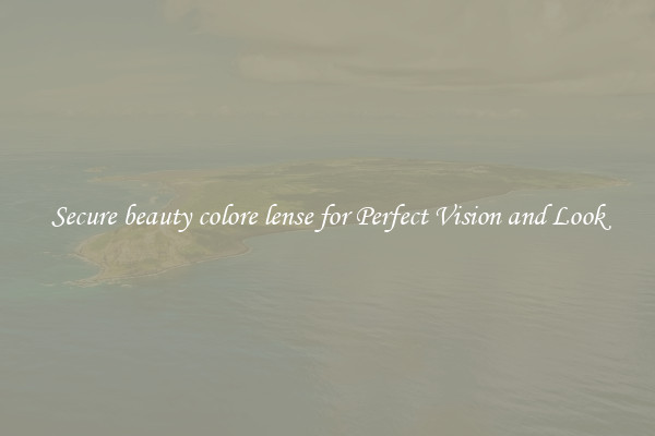 Secure beauty colore lense for Perfect Vision and Look