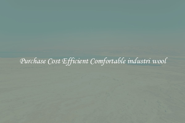 Purchase Cost Efficient Comfortable industri wool