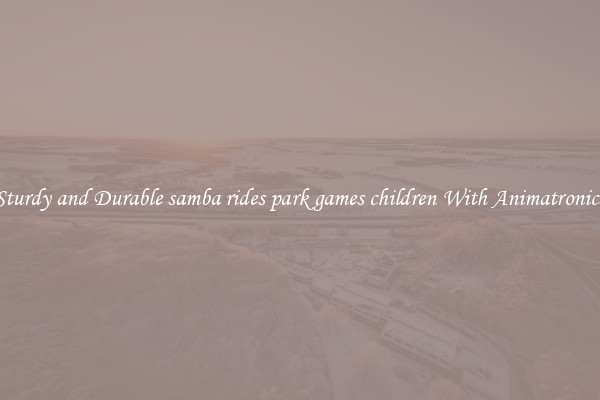 Sturdy and Durable samba rides park games children With Animatronics