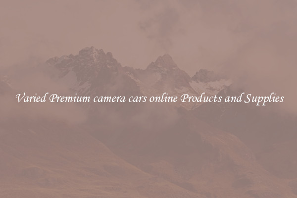 Varied Premium camera cars online Products and Supplies