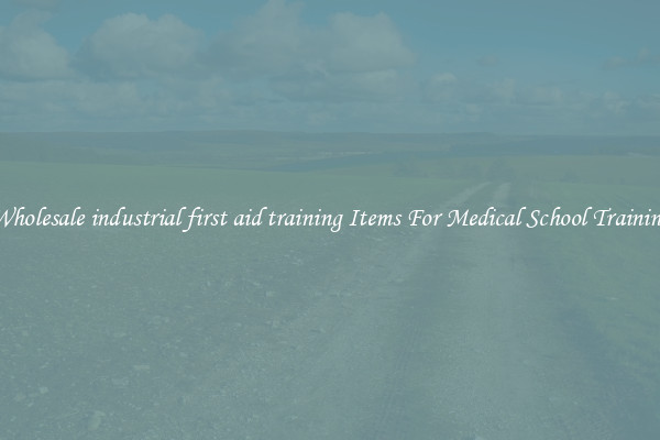 Wholesale industrial first aid training Items For Medical School Training