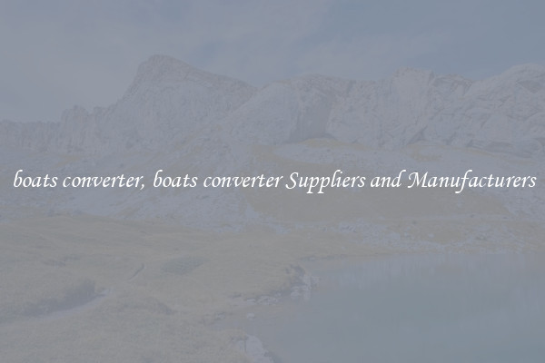 boats converter, boats converter Suppliers and Manufacturers