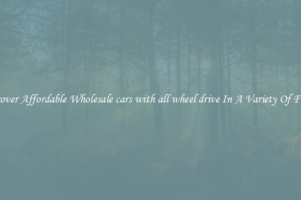 Discover Affordable Wholesale cars with all wheel drive In A Variety Of Forms