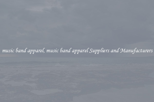 music band apparel, music band apparel Suppliers and Manufacturers