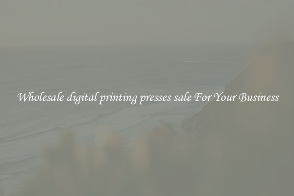 Wholesale digital printing presses sale For Your Business