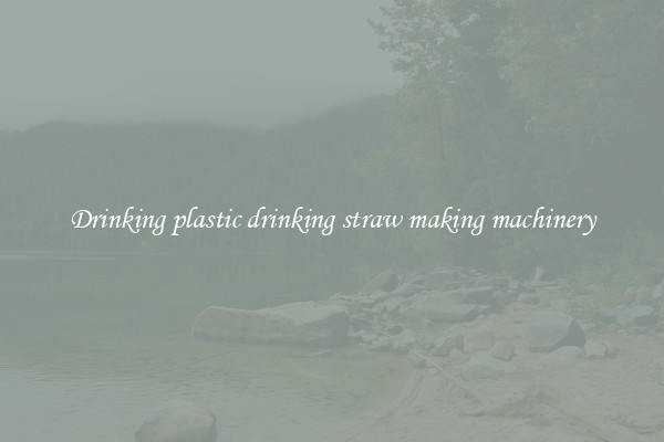Drinking plastic drinking straw making machinery