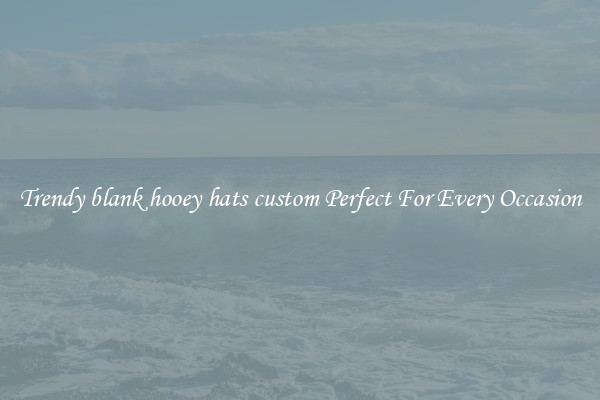 Trendy blank hooey hats custom Perfect For Every Occasion